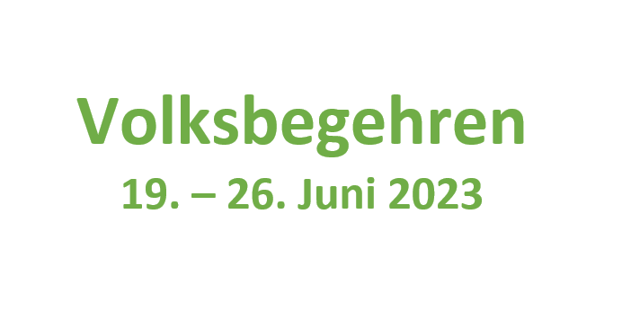 You are currently viewing Volksbegehren von 19. – 26. Juni 2023